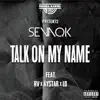 Talk On My Name (feat. LD, Aystar & Rv) - Single album lyrics, reviews, download