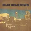 Dear Hometown - Single album lyrics, reviews, download