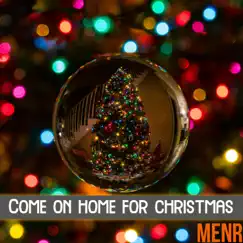 Come On Home For Christmas - Single by MenR album reviews, ratings, credits