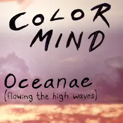 Oceanae (Flowing the High Waves) - Single by Color Mind album reviews, ratings, credits