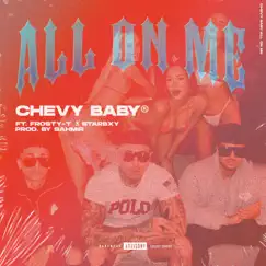 All On Me (feat. SAHMIR PROD) - Single by Chevy Baby, FrostyT & Starbxy album reviews, ratings, credits