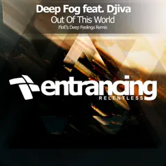 Out of This World (feat. Djiva) - Single by Deep Fog album reviews, ratings, credits