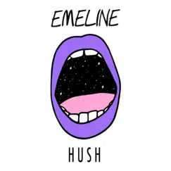 Hush - Single by EMELINE album reviews, ratings, credits