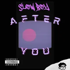 After You - Single by Slow Boy album reviews, ratings, credits