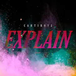 Explain - Single by CARTIBOYZ album reviews, ratings, credits