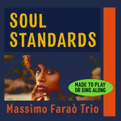 Soul Standards (Made to Play or Sing Along) by Massimo Faraò Trio album reviews, ratings, credits