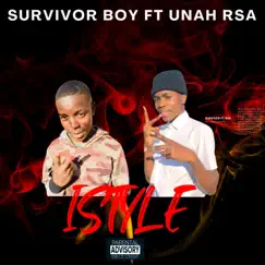 Istyle (feat. Unah Rsa) - Single by Survivor Boy album reviews, ratings, credits