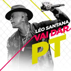Vai Dar PT - Single by Léo Santana album reviews, ratings, credits