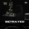Betrayed - Single album lyrics, reviews, download