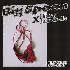 Reverse Cowgirl - Single by Big Spoon & Honey LaRochelle album reviews, ratings, credits