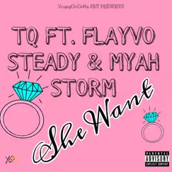 She Want (feat. Flayvo Steady & Myah Storm) Song Lyrics