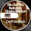 Can't Go Back (feat. Shaka Banton) - EP album lyrics, reviews, download