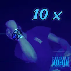 10x - Single by CallMeTaz album reviews, ratings, credits