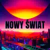 Nowy Świat - Single album lyrics, reviews, download