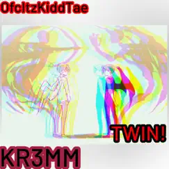 TWIN!¡ (feat. Kr3mm) - Single by OfcItzKiddTae album reviews, ratings, credits