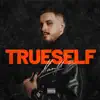 Trueself album lyrics, reviews, download