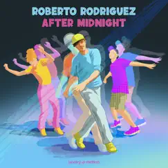 After Midnight - Single by Roberto Rodriguez album reviews, ratings, credits