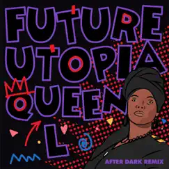 Queen L (After Dark Remix) - Single by Future Utopia album reviews, ratings, credits