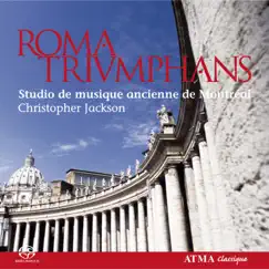 Roma Triumphans: Polychoral Music in the Churches of Rome and the Vatican by Studio de musique ancienne de Montréal & Christopher Jackson album reviews, ratings, credits