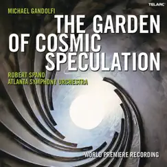 Michael Gandolfi: The Garden of Cosmic Speculation by Robert Spano & Atlanta Symphony Orchestra album reviews, ratings, credits