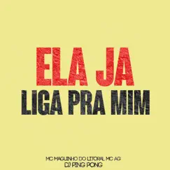 Ela Ja Liga pra Mim (feat. Mc Ag) Song Lyrics