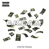 C.R.E.A.M (feat. DGreen & Sxalez) - Single album lyrics, reviews, download