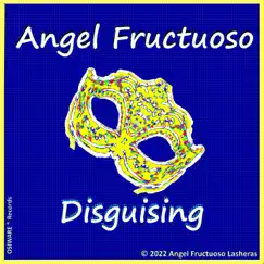 Disguising - Single by Angel Fructuoso album reviews, ratings, credits