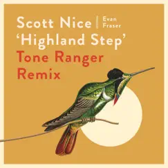 Highland Step (feat. Evan Fraser) [Tone Ranger Remix] - Single by Scott Nice album reviews, ratings, credits