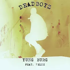 DeadBoyz (feat. 7ELIX) - Single by Yung Burg album reviews, ratings, credits