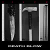Death Blow - EP album lyrics, reviews, download