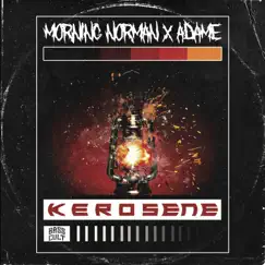 Kerosene - Single by ADAME & morning norman album reviews, ratings, credits