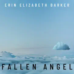 Fallen Angel - Single by Erin Elizabeth Barker album reviews, ratings, credits