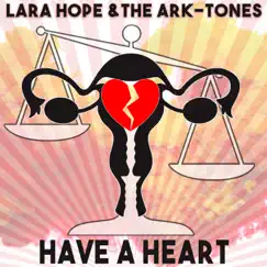 Have a Heart - Single by Lara Hope & the Ark-Tones album reviews, ratings, credits