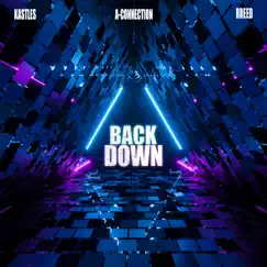 Backdown - Single by A-Connection, Kastles & R Reed album reviews, ratings, credits