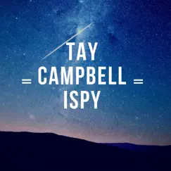 Ispy - Single by Tay Campbell album reviews, ratings, credits