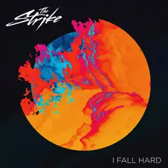 I Fall Hard - Single by The Strike album reviews, ratings, credits