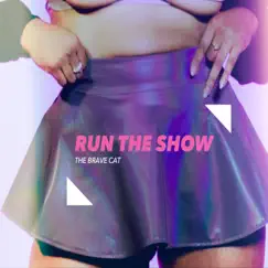 Run the Show - Single by The Brave Cat album reviews, ratings, credits