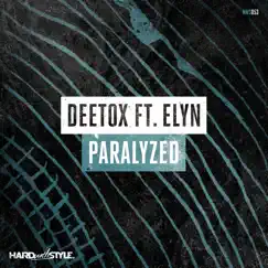 Paralyzed (feat. Elyn) - Single by Deetox album reviews, ratings, credits