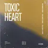 Toxic Heart (feat. Jaime Deraz) - Single album lyrics, reviews, download