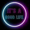 It's a Good Life (feat. Ariana and the Rose) - Single album lyrics, reviews, download