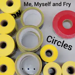 Circles by Me Myself and Fry album reviews, ratings, credits
