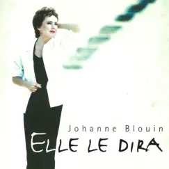 Elle le dira by Johanne Blouin album reviews, ratings, credits