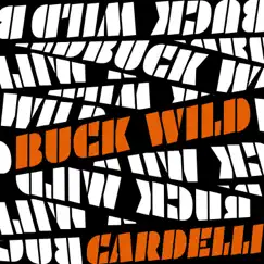 Buck Wild - Single by Cardelli album reviews, ratings, credits