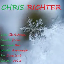 100 Christmas Carols from Around the World Arranged for Classical Guitar, Vol. 5 by Chris Richter album reviews, ratings, credits