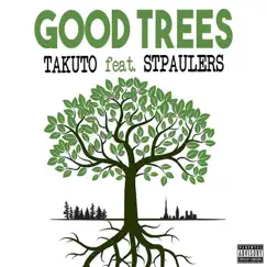 Good Trees (feat. STPAULERS) - Single by TAKUTO album reviews, ratings, credits