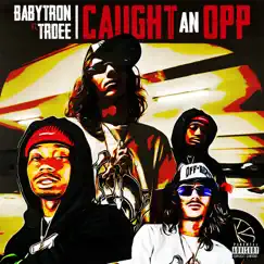Caught An Opp (feat. Trdee) - Single by BabyTron album reviews, ratings, credits