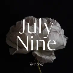 Your Song - Single by July Nine & Tim Be Told album reviews, ratings, credits