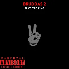 Bruddas 2 (feat. YPC KING) Song Lyrics