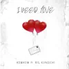 I Need Love (feat. Kunoichi Mulan) - Single album lyrics, reviews, download