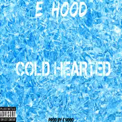 Cold Hearted - Single by E. Hood album reviews, ratings, credits